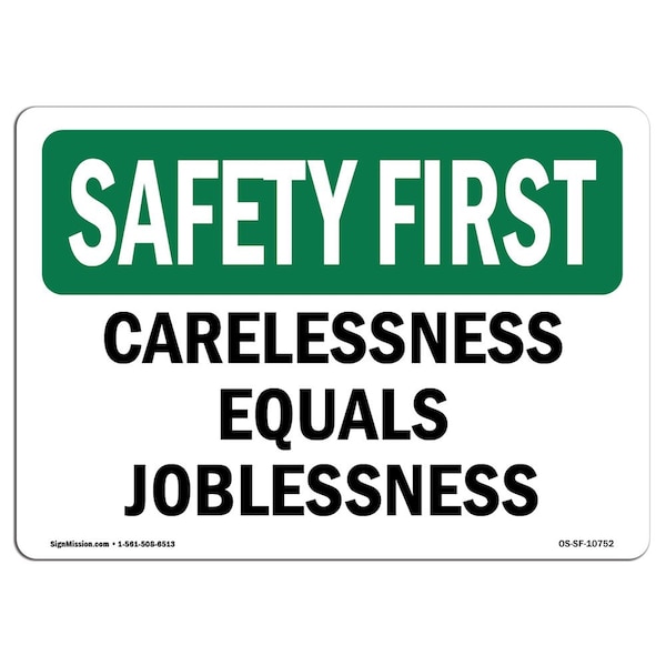 OSHA Sign, Carelessness Equals Joblessness, 18in X 12in Aluminum, 12" W, 18" L, Landscape